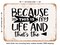 DECORATIVE METAL SIGN - Because This is My Life and That's the - Vintage Rusty Look